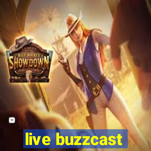 live buzzcast